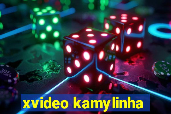 xvideo kamylinha